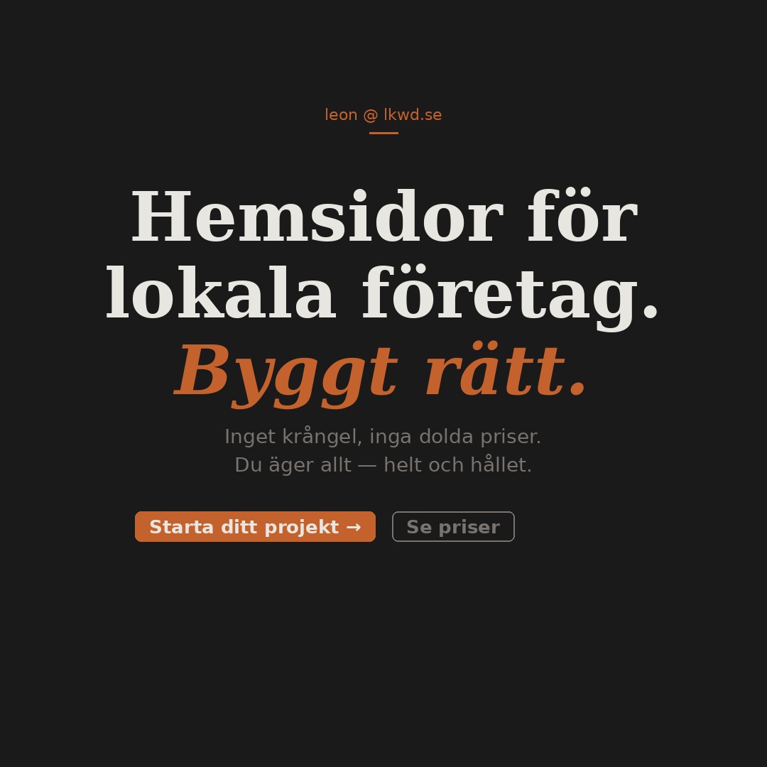 Hemsidor för lokala företag. Byggt rätt.