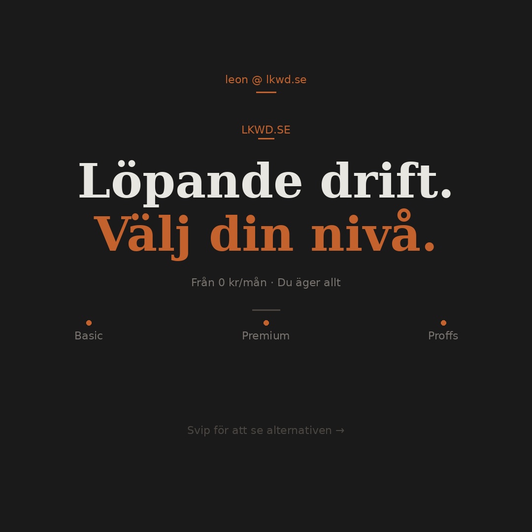 Löpande drift. Välj din nivå.